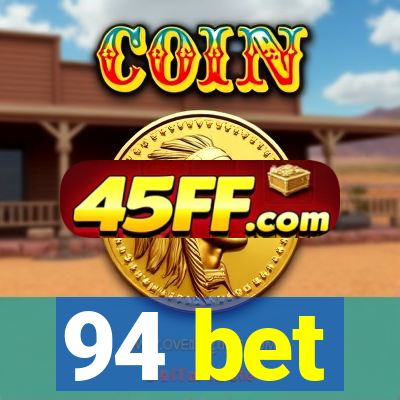 94 bet